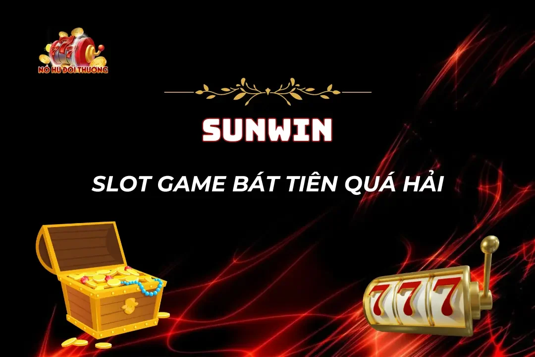 Slot Game Bát Tiên Quá Hải - Quay Hũ Nhận Quà Khủng Liền Tay